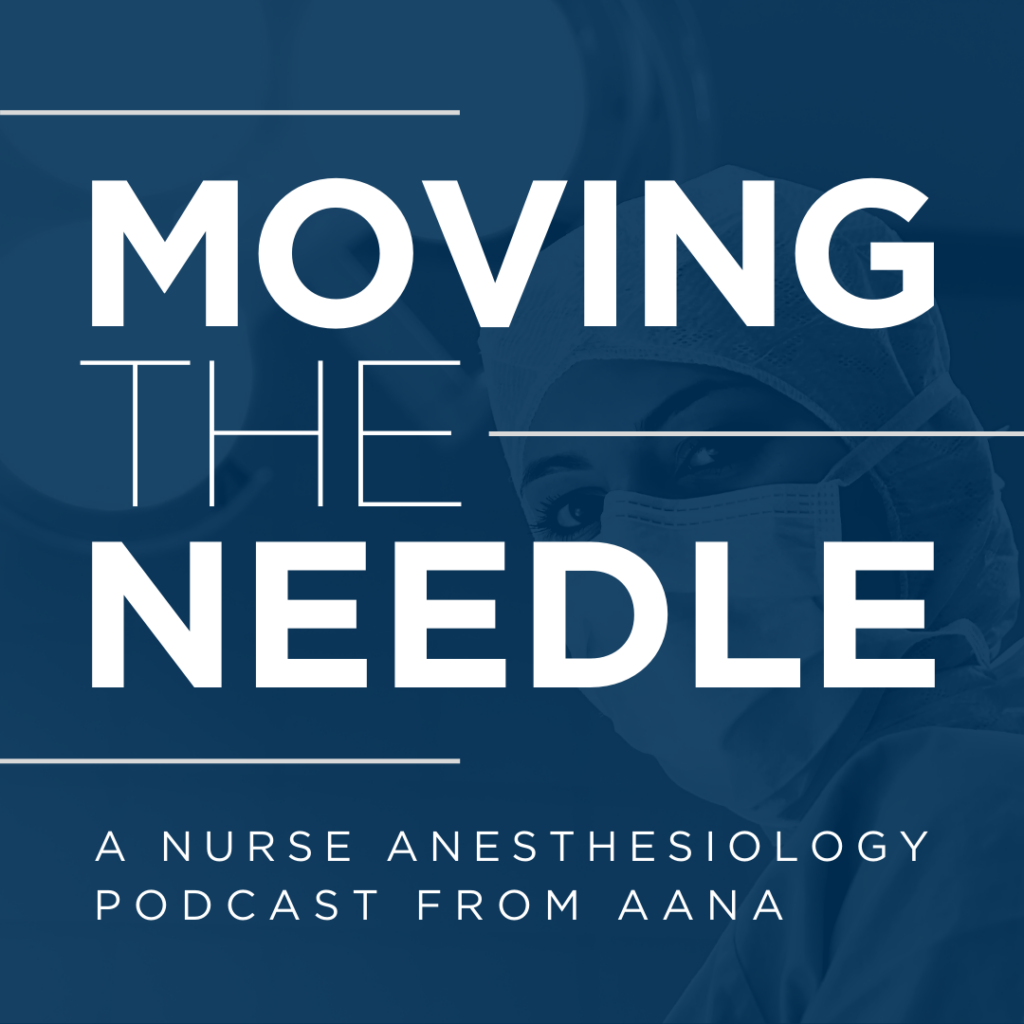Moving the Needle: A Nurse Anesthesiology Podcast