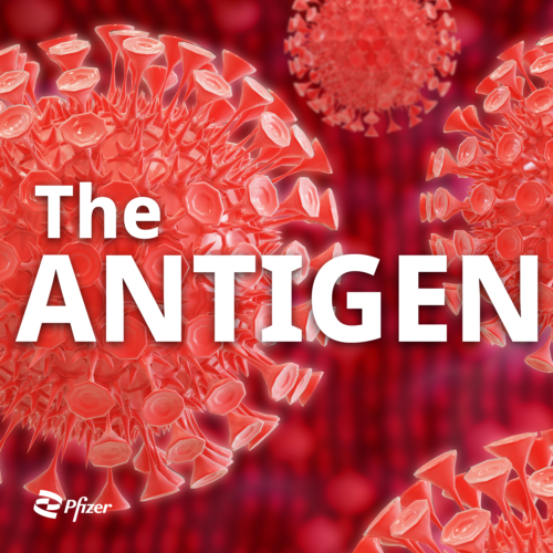 Pfizer's The Antigen Podcast - Season 3