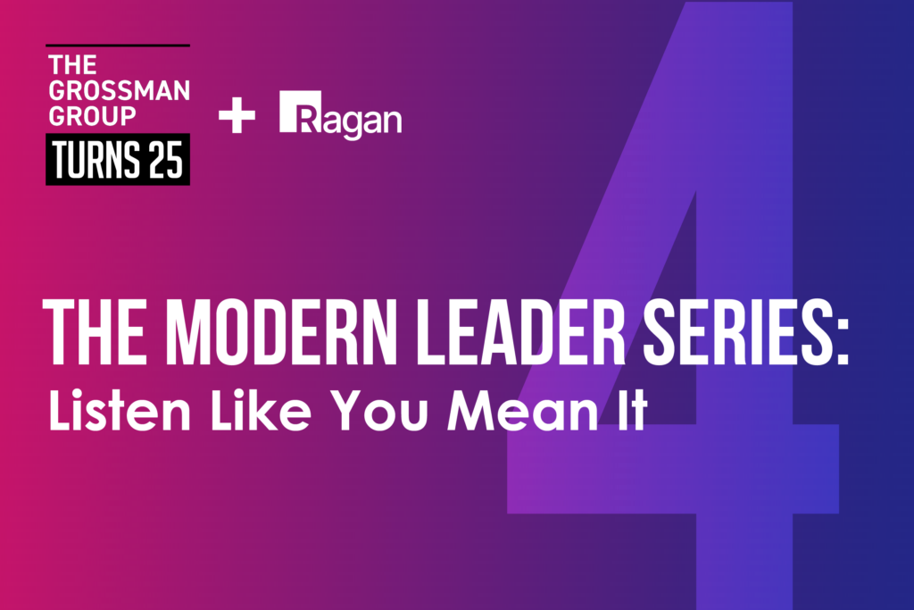 The Modern Leader series: Listen like you mean it