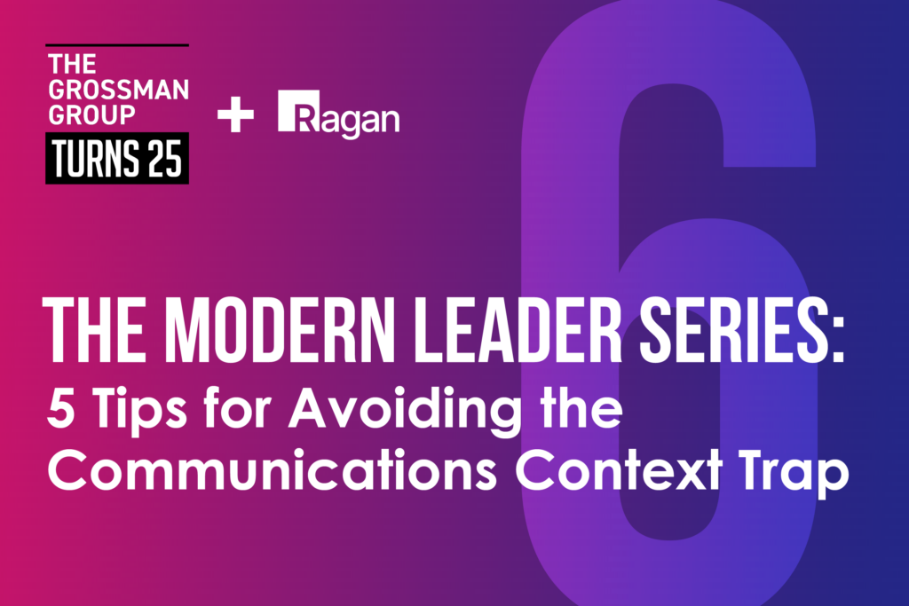 The Modern Leader series: 5 tips for avoiding the communications context trap