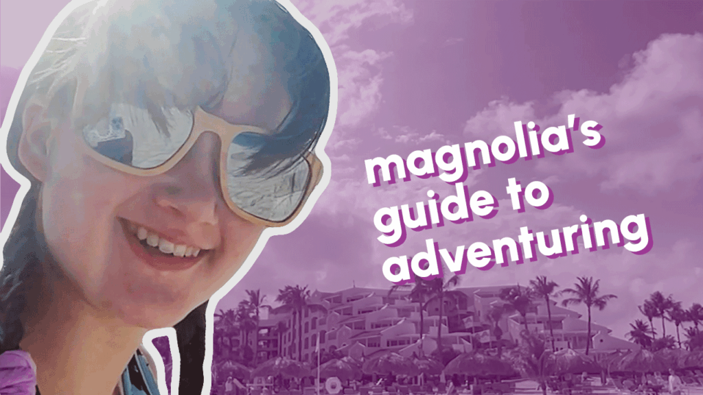 Magnolia’s Guide to Adventuring