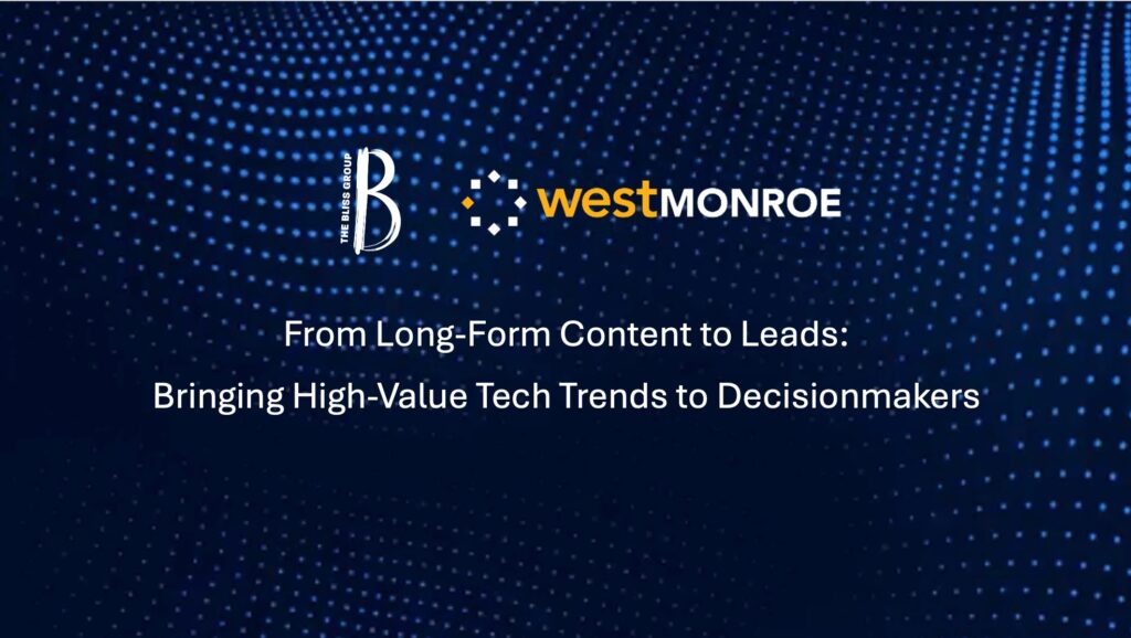 From Long-Form Content to Leads: Bringing High-Value Tech Trends to Decisionmakers