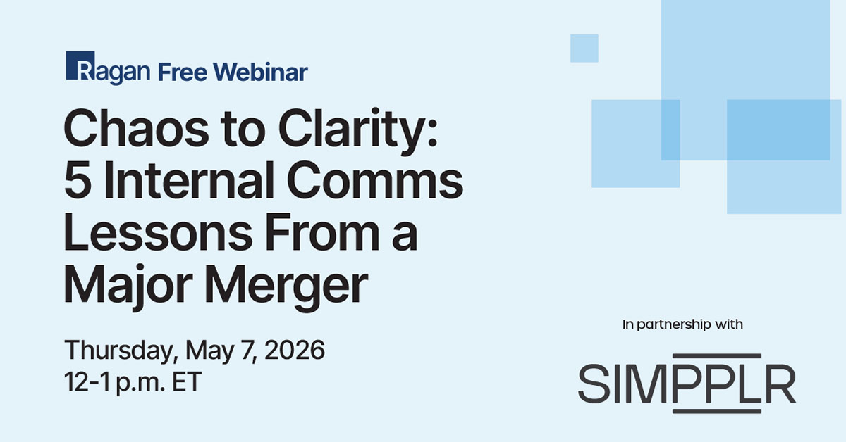 Chaos to Clarity: 5 Internal Comms Lessons From a Major Merger - Ragan Communications